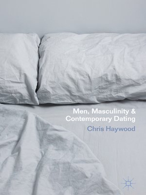 cover image of Men, Masculinity and Contemporary Dating